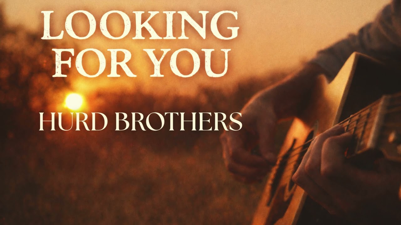 LOOKING FOR YOU (COVER) HURD BROTHERS
