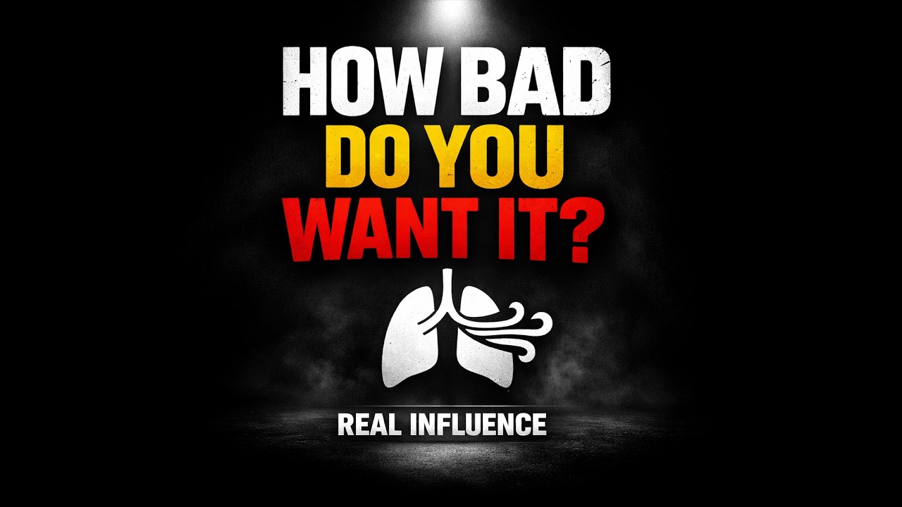 How Bad Do You Want It? The Secret to Real Influence