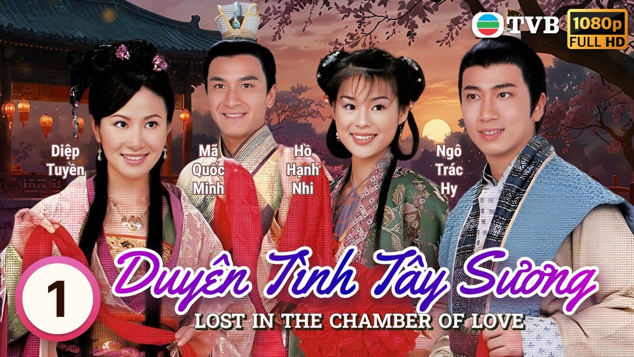 Phim TVB Duyên Tình Tây Sương (Lost In The Chamber of Love) 01/20 | Diệp Tuyền , Ngô Trác Hy | 2004