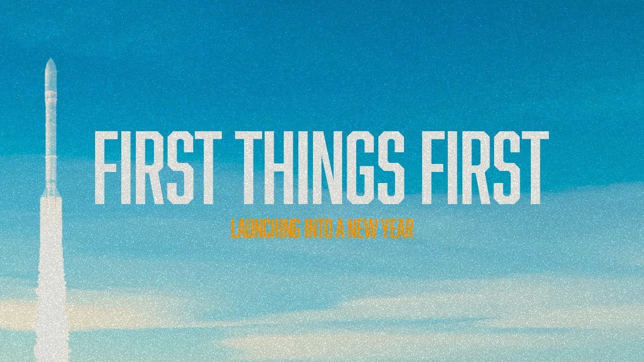 1-11-26 | First Things First Week 2 | Pastor Ryan Shawyer
