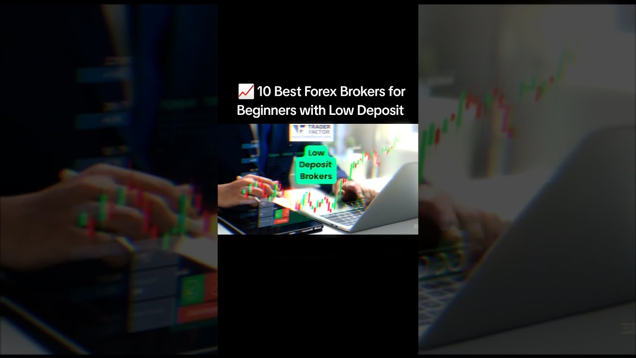 💰 10 Best Forex Brokers for Beginners with Low Deposit