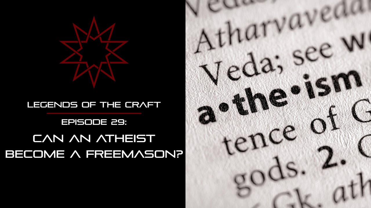 Ep. 29 - Can an Atheist become a Freemason?