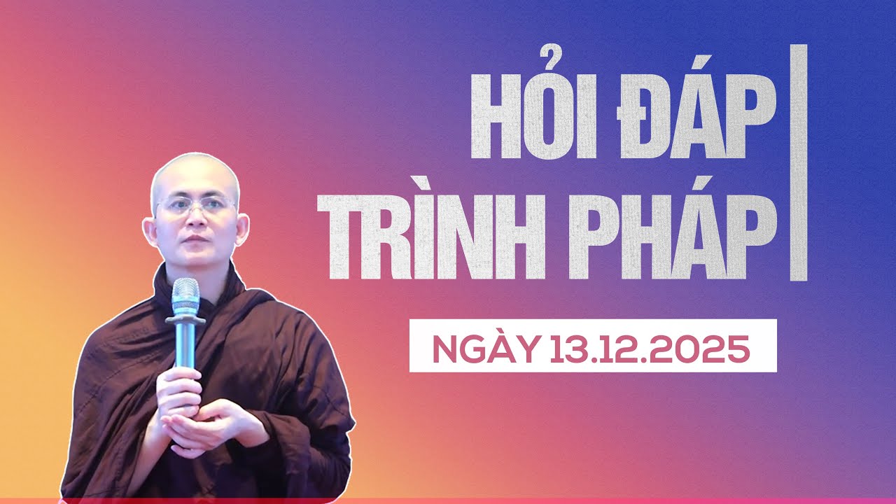 Hỏi đáp - Trình pháp ngày 13.12.2025 | Sư Thanh Minh | Chùa Phúc Minh