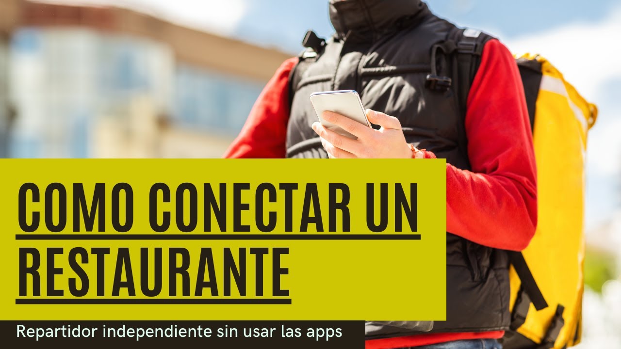 Repartidor independiente -  Como conectar un restaurante a tu servicio de repartidor