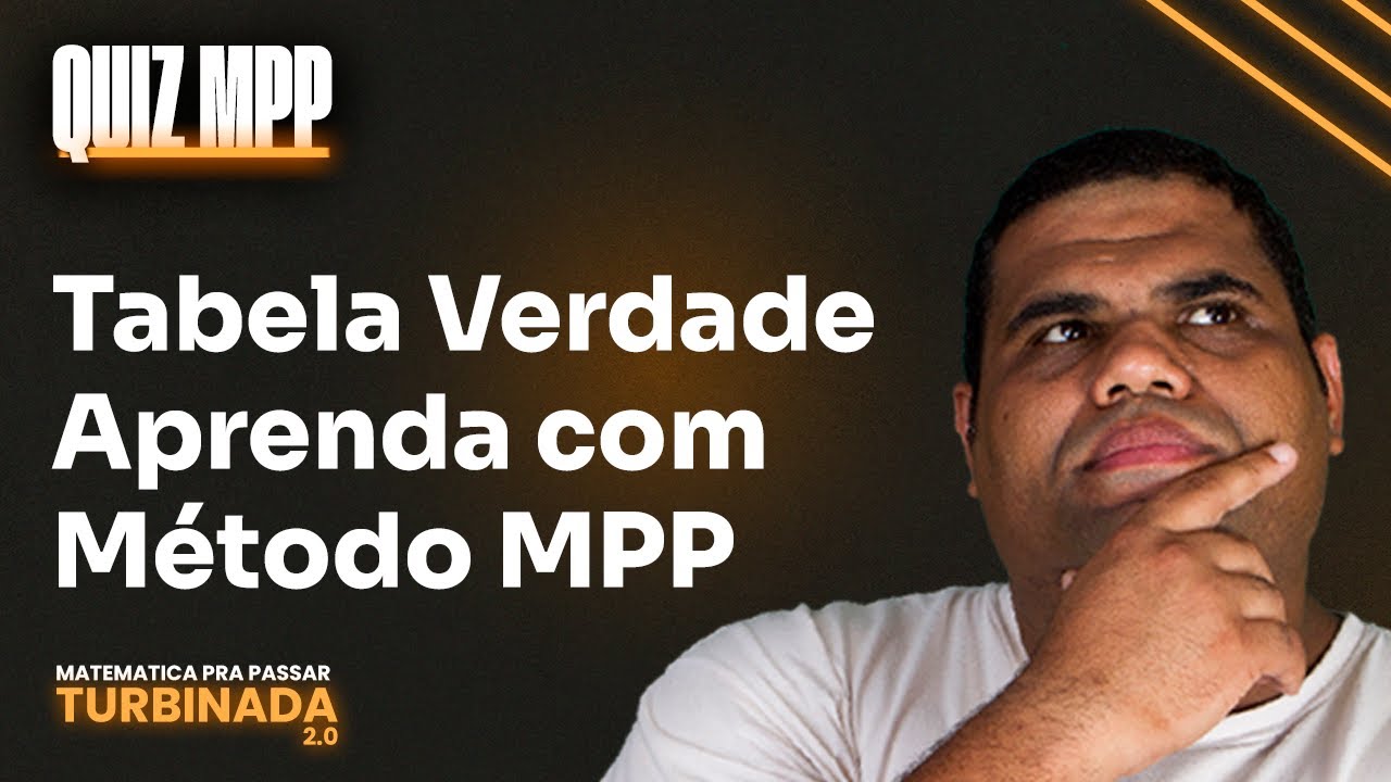 Tabela Verdade - Aprenda com M&eacute;todo MPP | Quiz MPP