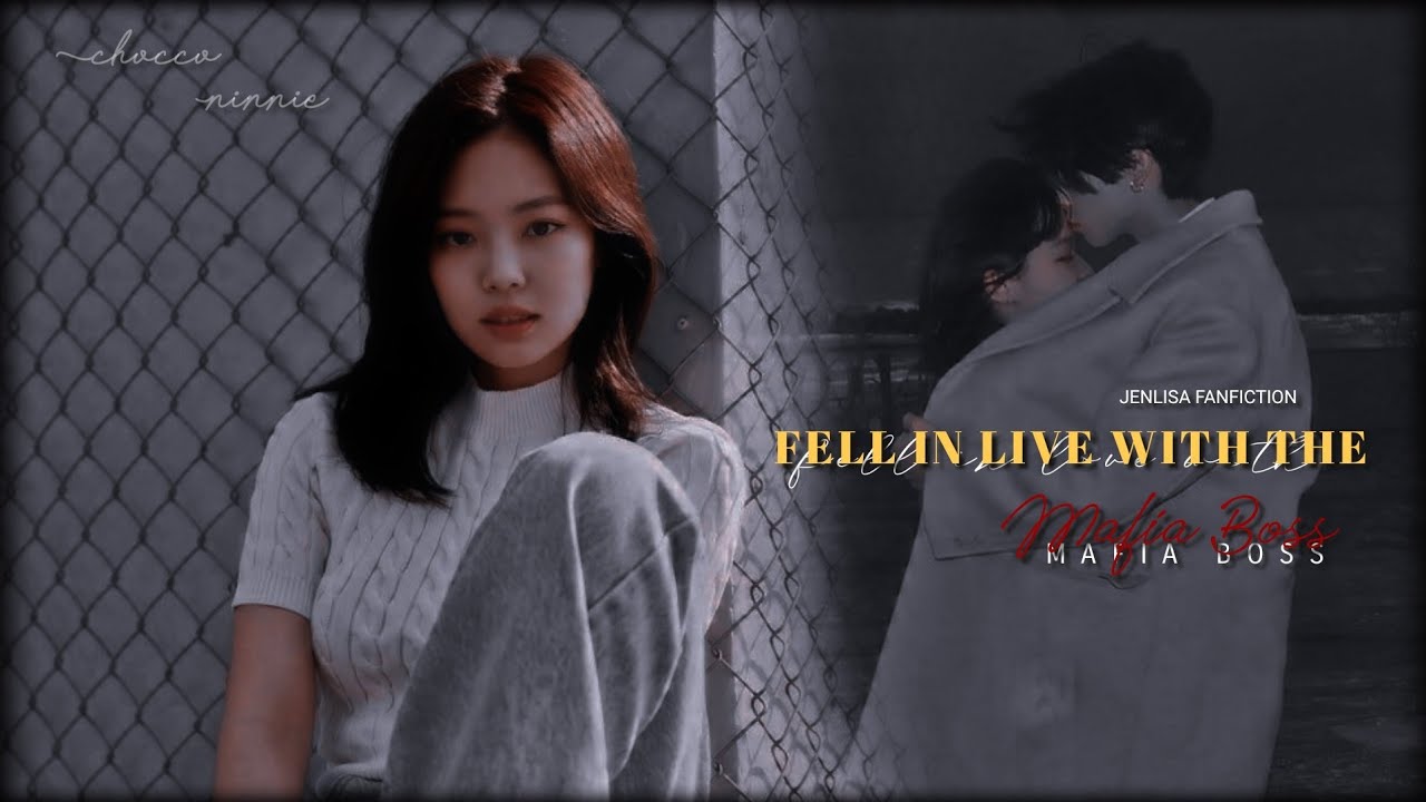 Jenlisa ff | Fell In Love With Mafia Boss | Episode 1