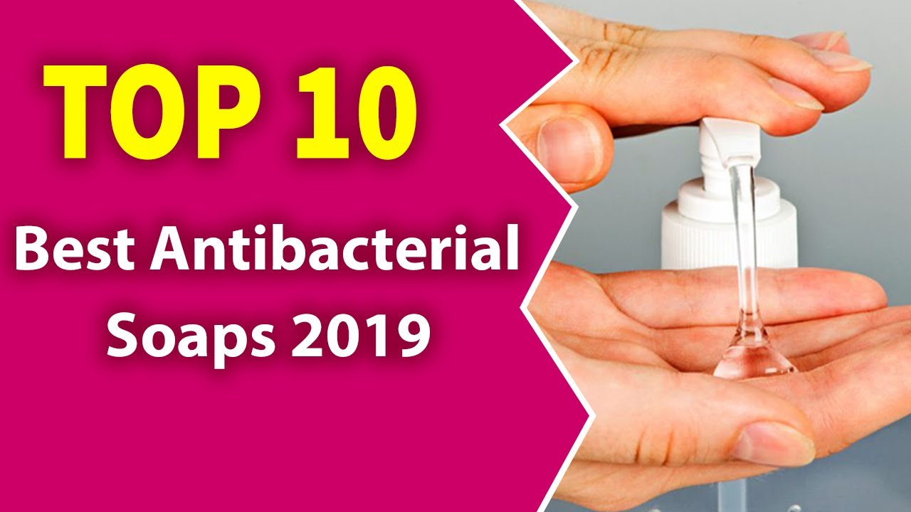 10 Best Antibacterial Soaps(2019)-Healthy & Clean