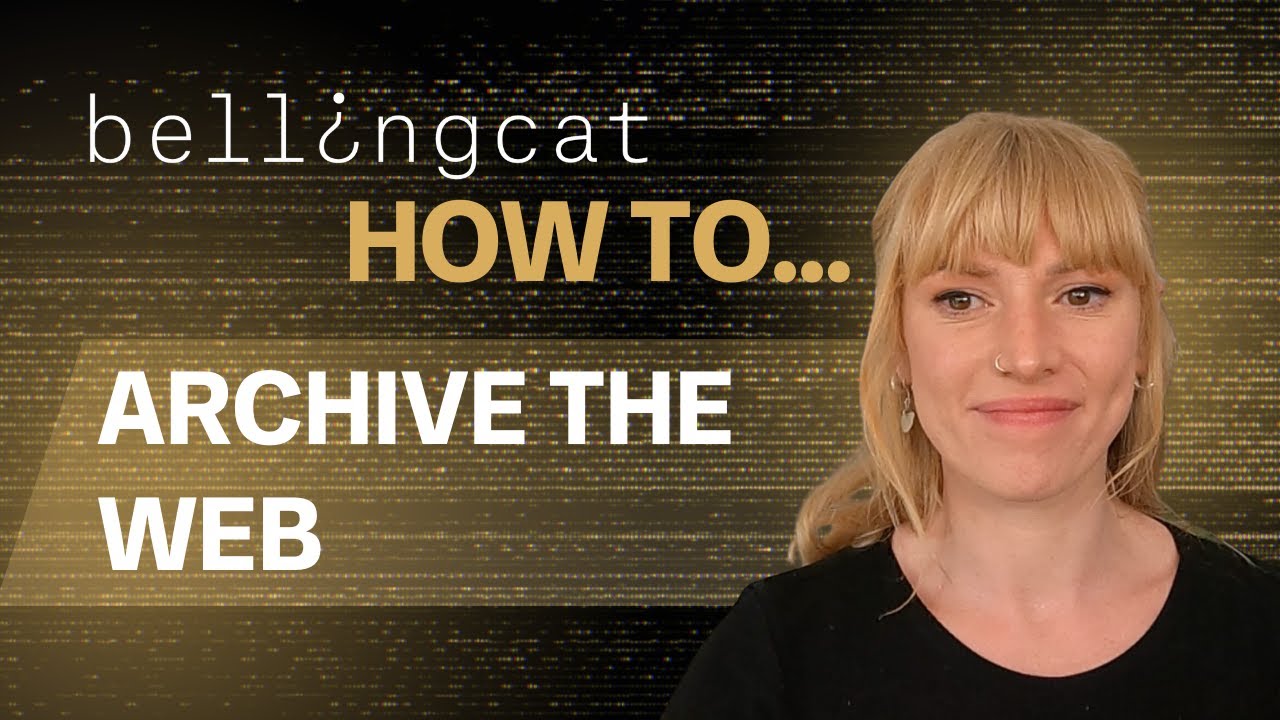 How to Archive the Web - Bellingcat&rsquo;s Auto Archiver Tool