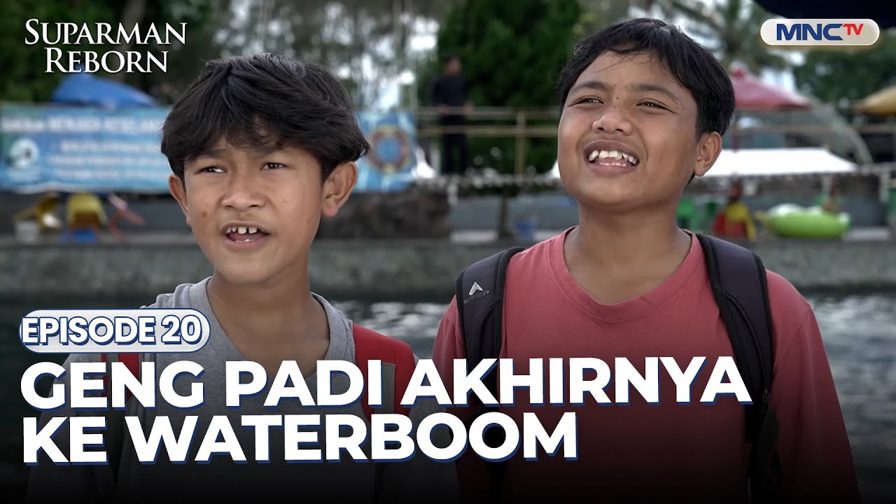 Geng PADI akhirnya ke waterboom | SUPARMAN REBORN 2 | EPS.20 | PART (4/4)