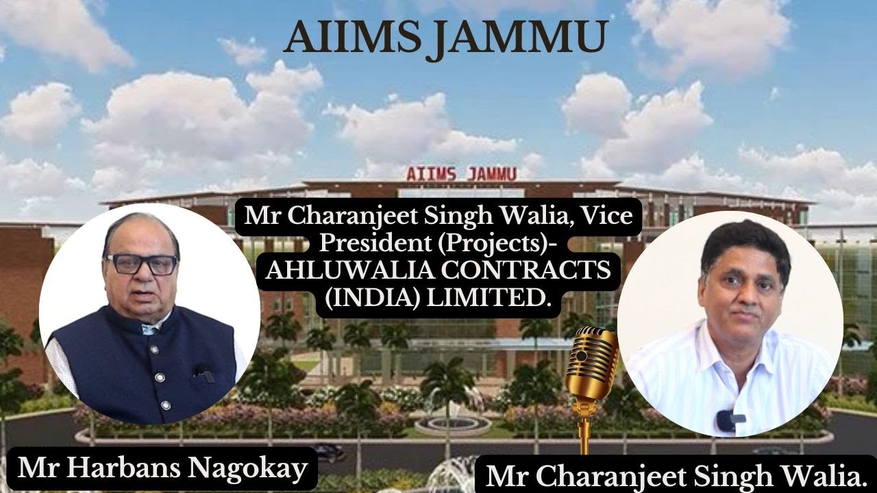 Mr Charanjeet Singh Walia, Vice President (Projects)- AHLUWALIA CONTRACTS (INDIA) LIMITED.