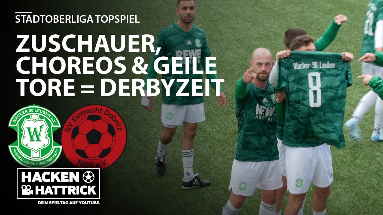 DERBYKRACHER! FSG WACKER 90 DRESDEN LEUBEN vs SV EINTRACHT DOBRITZ