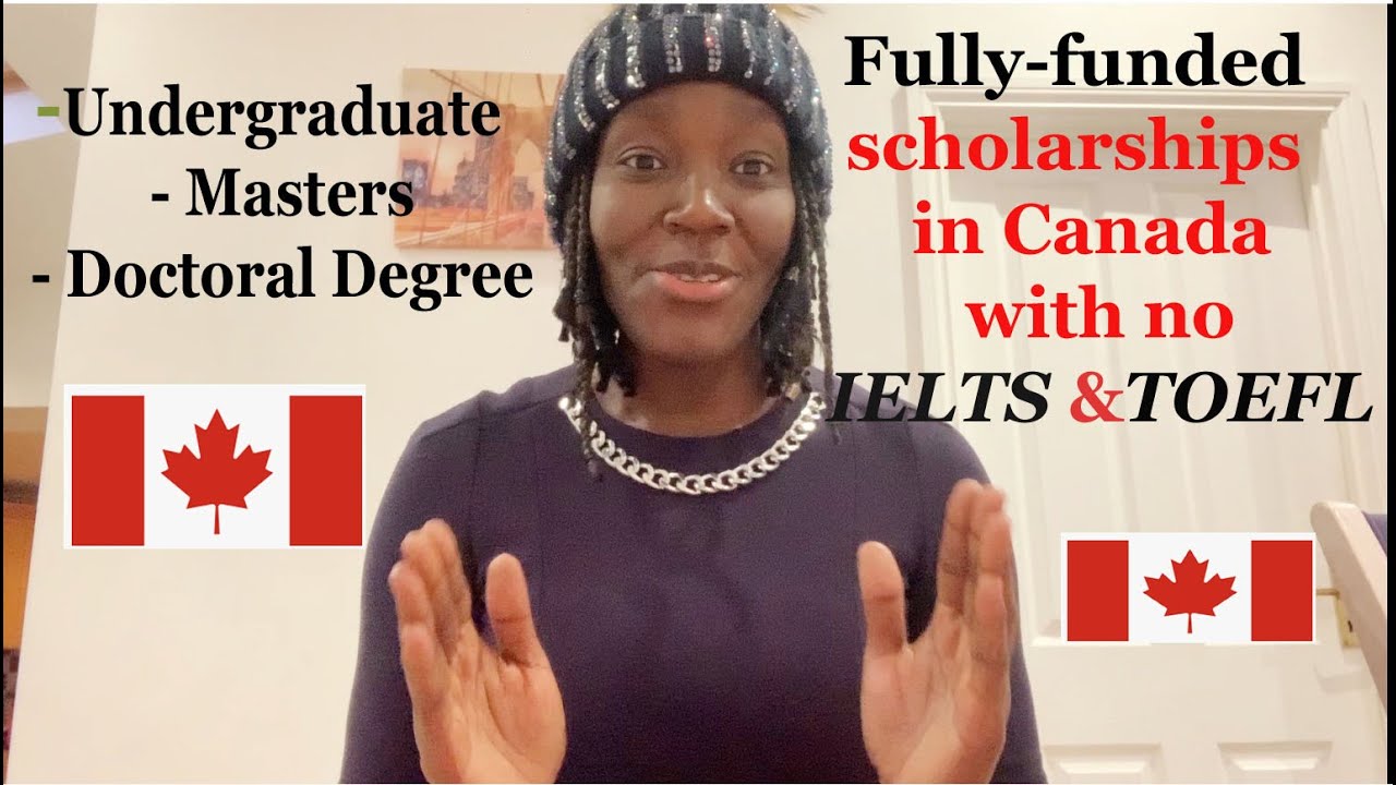 Fully-funded scholarships in Canada with no IELTS and TOEFL requirement