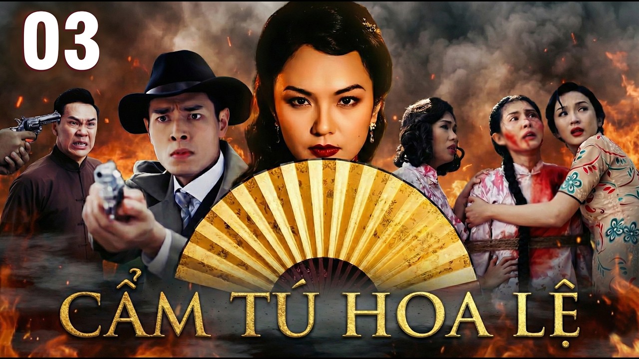 CẨM TÚ HOA LỆ - TẬP 3 I (Thuyết Minh) | Phim Hay Tết 2026 - PHIM LỊCH SỬ