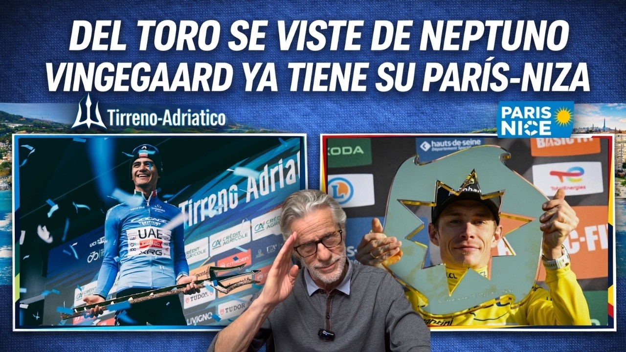 DEL TORO y VINGEGAARD, CAMPEONES de TIRRENO-ADRIÁTICO y PARÍS-NIZA