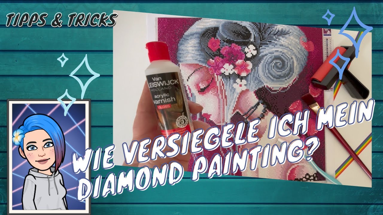 💎 Tipps & Tricks | Fertig und Jetzt? | Wie versiegel ich meine fertigen Diamond Paintings?