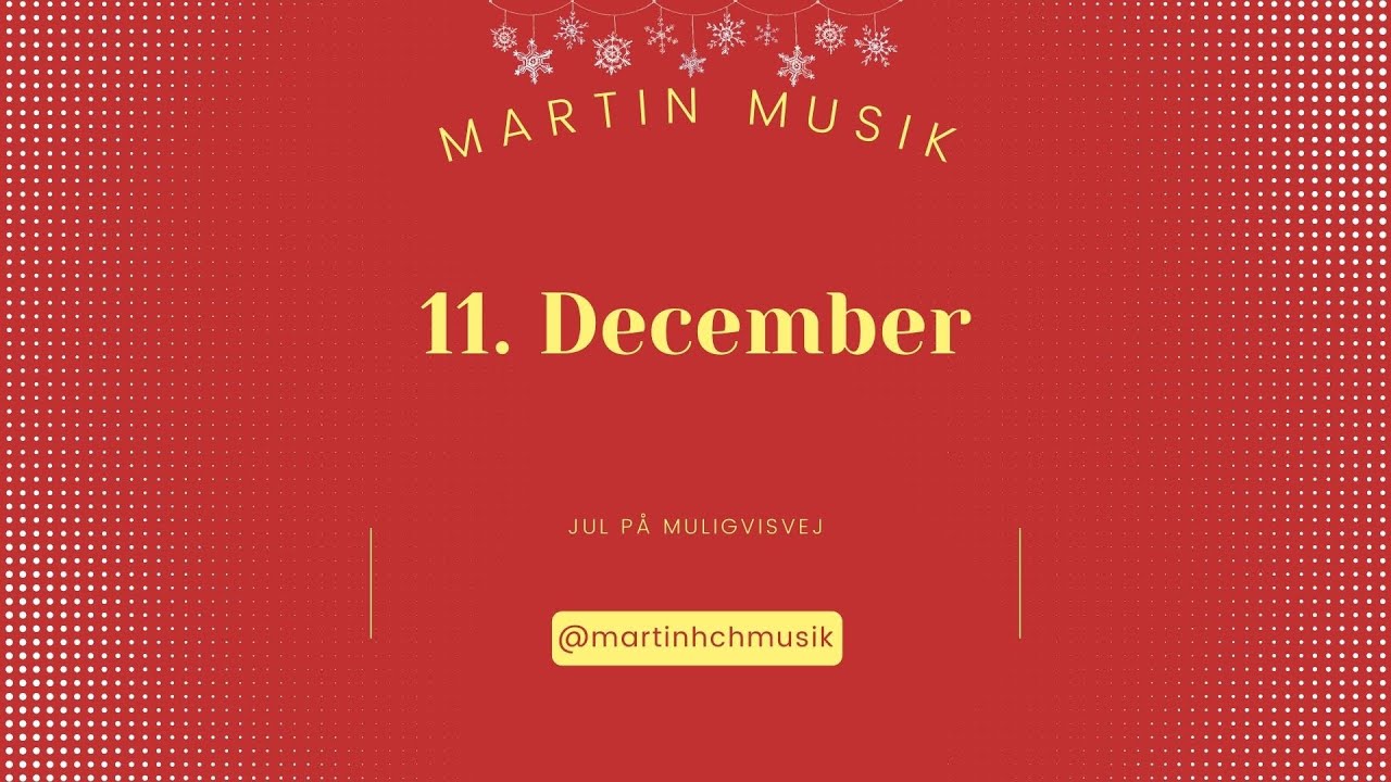 11. December - Jul på muligvisvej