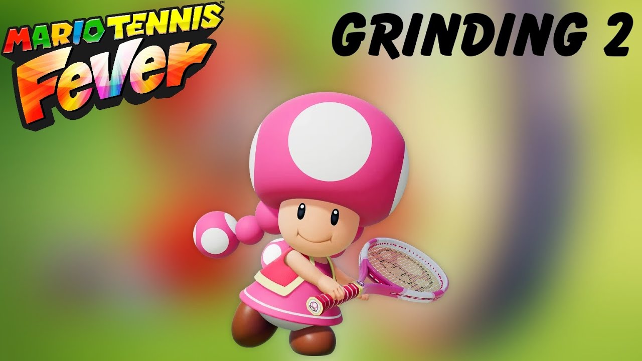 Grinding #2: Mario Tennis Fever