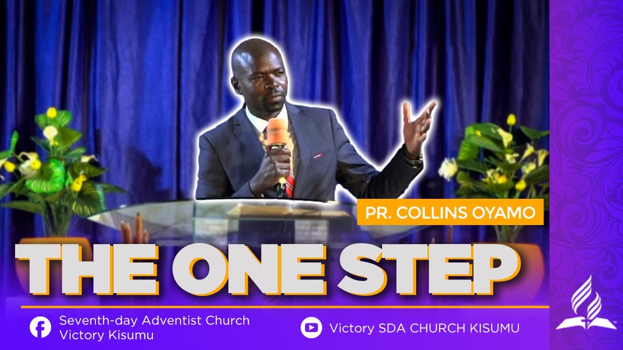 THE ONE STEP (Sermon) | PR. COLLINS OYAMO| VICTORY SDA CHURCH KISUMU