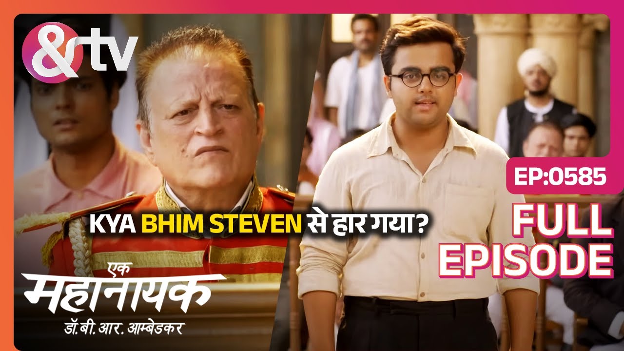 Kya Bhim Steven से हार गया? | Ek Mahanayak Dr B R Ambedkar Full Ep 585 | 27 Jun 22 | @andtvchannel