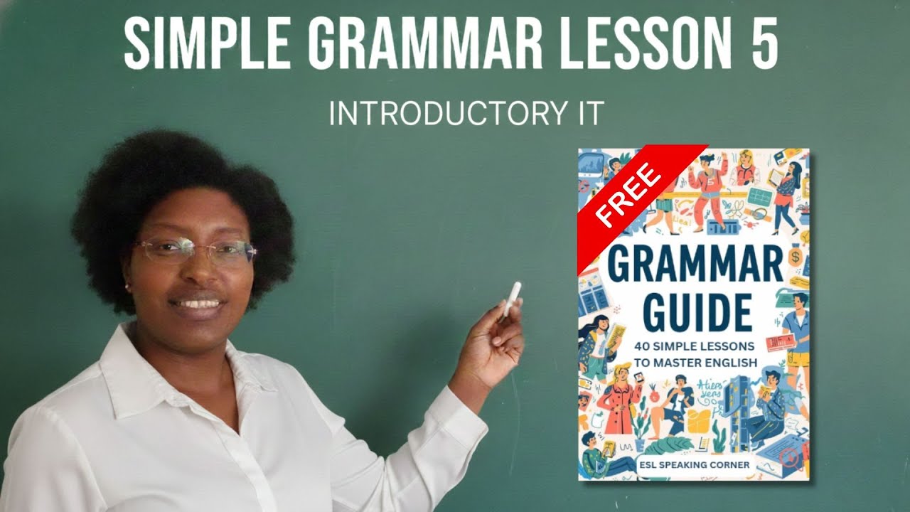 Grammar Lesson 5: Introductory 'It' | Free ESL Grammar Course