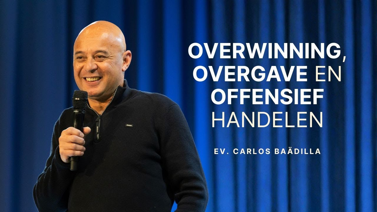 Overwinning, overgave en offensief handelen | Ev. Carlos Baädilla | HUB Church