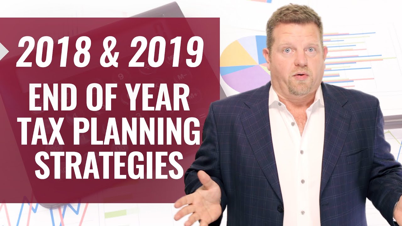 Tax Planning Strategies (2019) Year-End Tax Planning Strategies