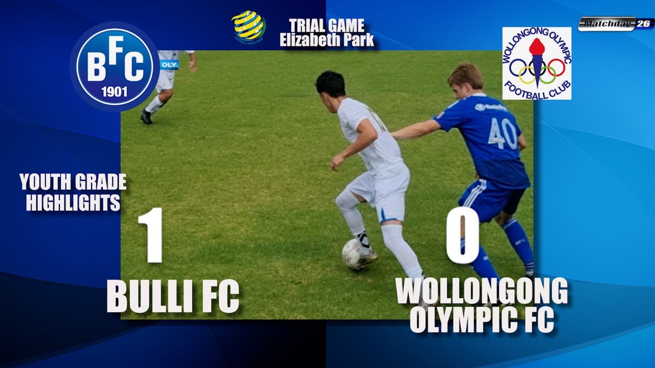 Matchday 26 HIGHLIGHTS Bulli FC vs Wollongong Olympic FC Trial Game Youth Grade