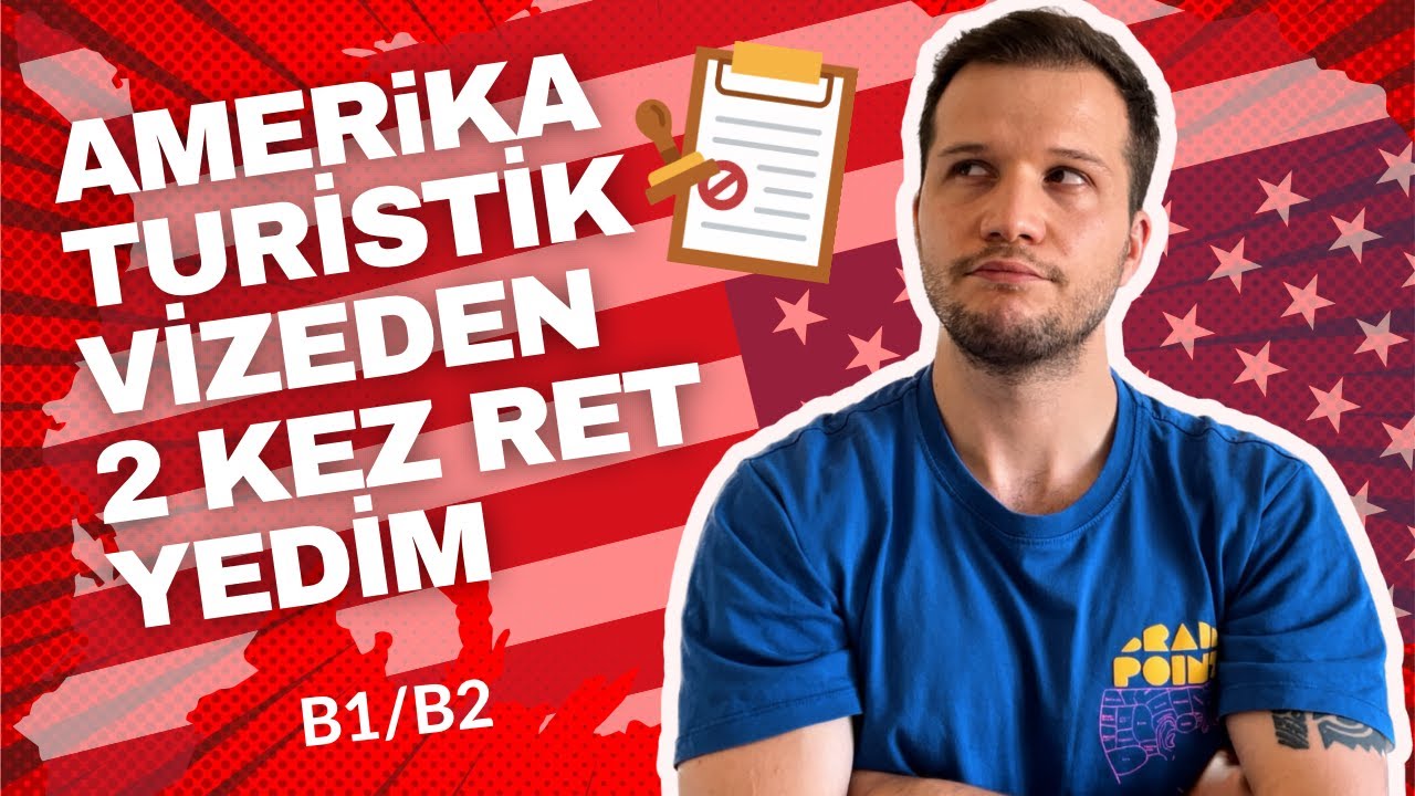 Amerika Turistik Vizeden 2 Kez Ret Yedim