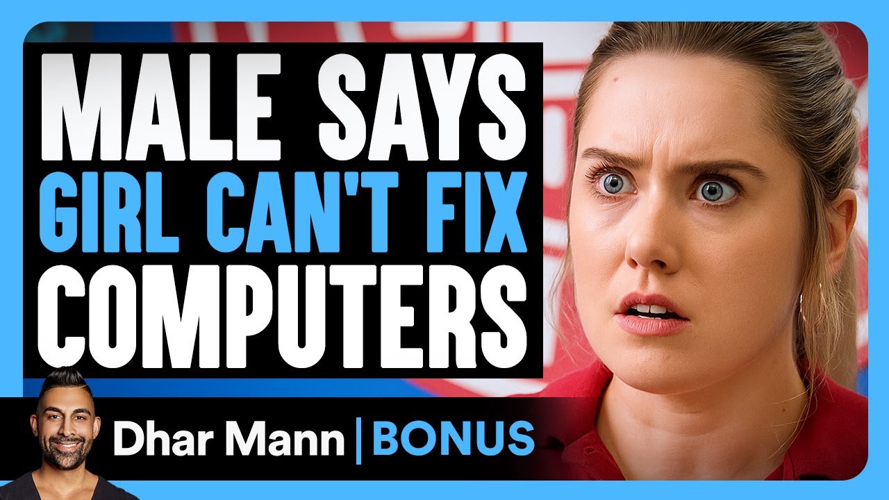 Male Says GIRL CAN'T FIX Computers | Dhar Mann Bonus!