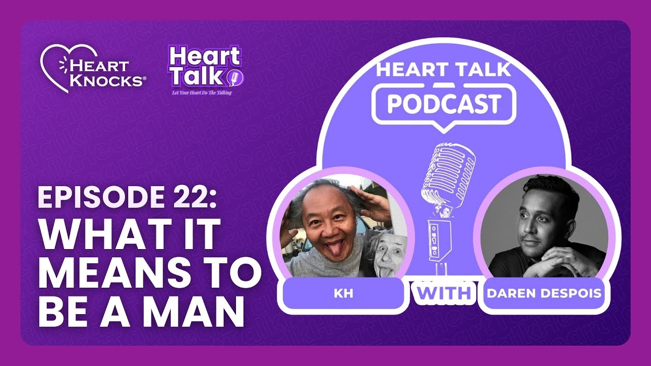 Heart Talk S1EP22: What It Means to be a Man (Daren Despois)