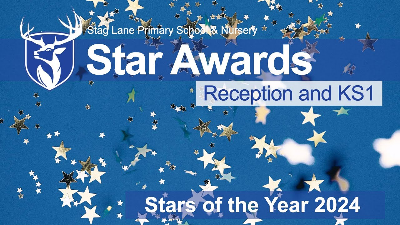 Stag Lane STAR AWARDS OF THE YEAR 2024 - Reception, Year 1 and Year 2