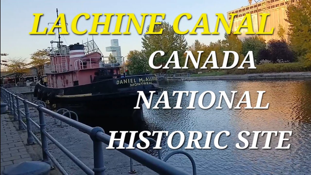 Lachine Canal [Montreal’s Scenic Waterway that made North America Rich]