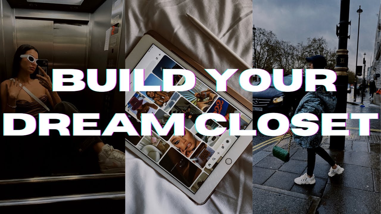 BUILD YOUR DREAM WARDROBE ON A BUDGET | Find your style | Shop smarter, not harder