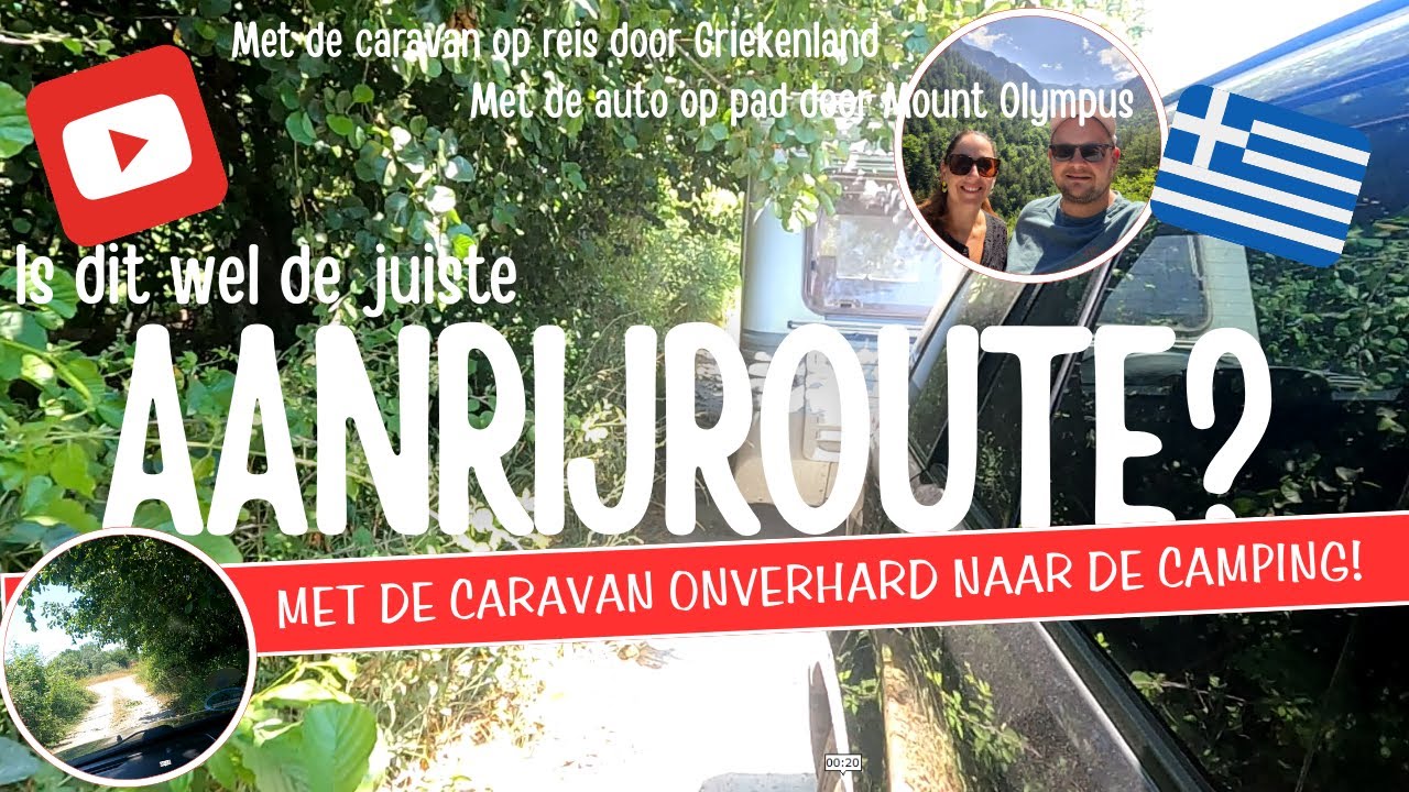 Is DIT wel de JUISTE AANRIJROUTE?! Met de CARAVAN ONVERHARD naar de CAMPING + MOUNT OLYMPUS! [A21]
