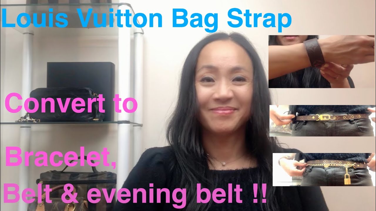 Louis Vuitton monogram bag strap: How to convert to bracelet, day and evening belt!