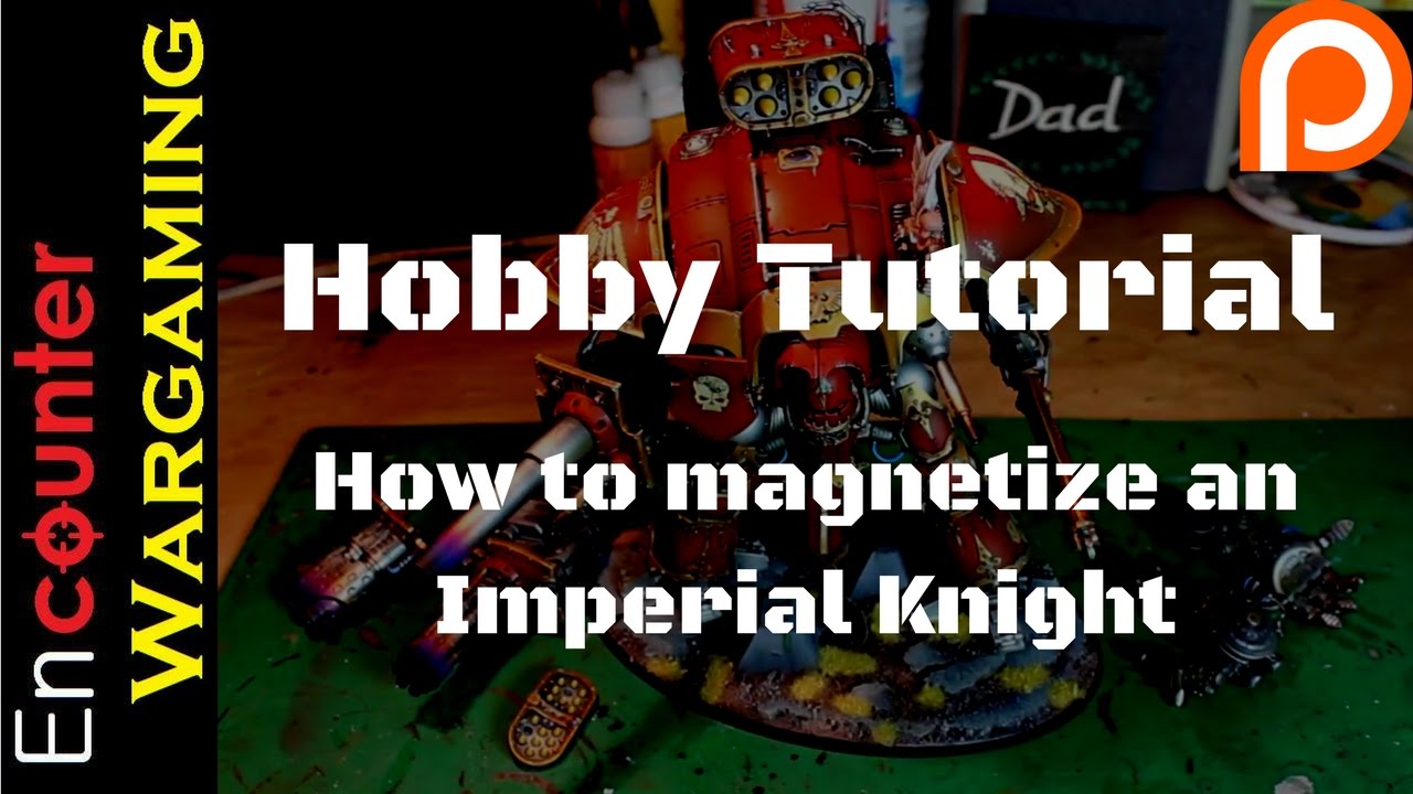 Hobby Tutorial - How to Magnetize an Imperial Knight