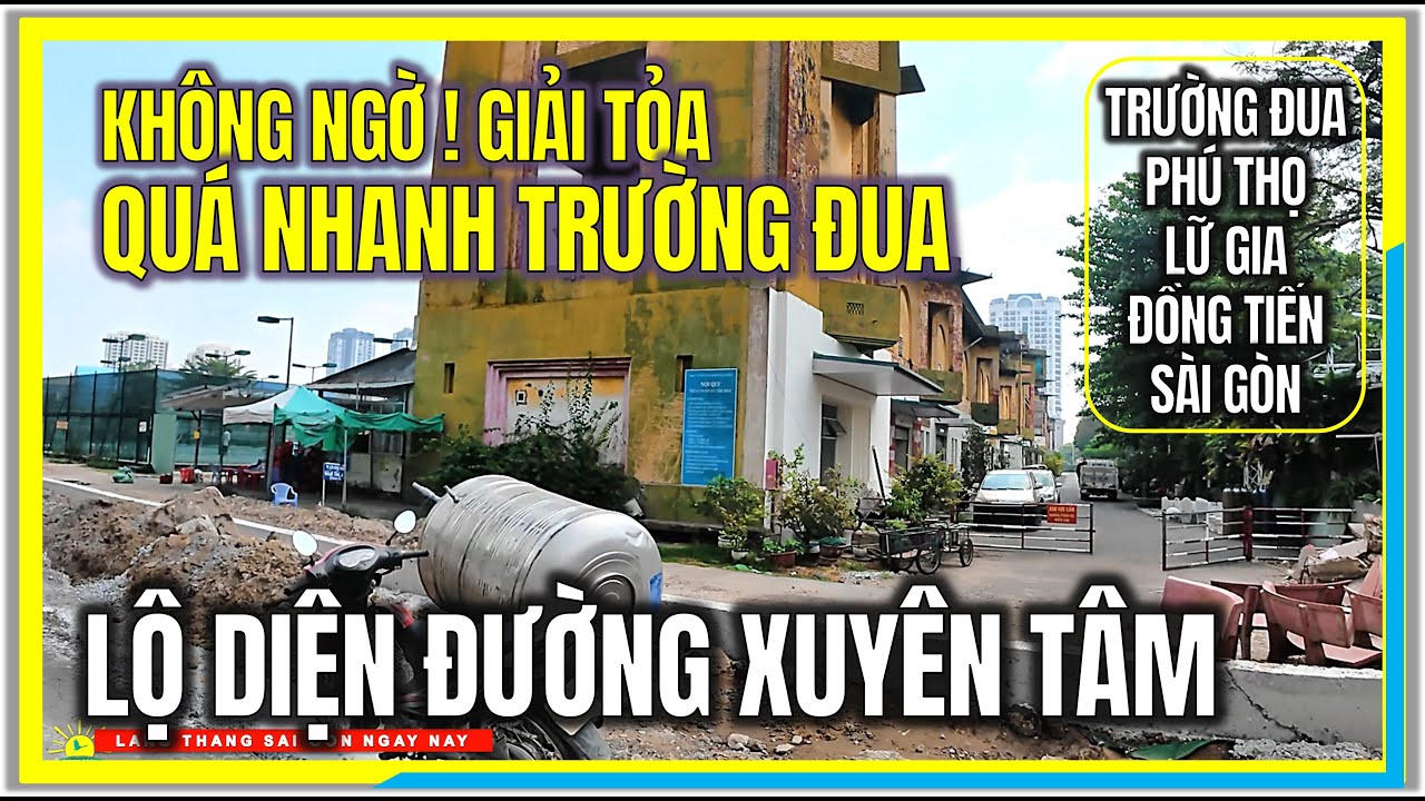 KHÔNG NGỜ ! GIẢI TỎA QUÁ NHANH TRƯỜNG ĐUA PHÚ THỌ | LỘ DIỆN ĐƯỜNG XUYÊN TRƯỜNG ĐUA |SÀI GÒN NGÀY NAY
