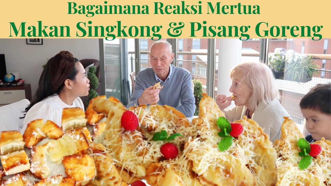Bagaimana Reaksi Mertua Makan Singkong & Pisang Goreng???