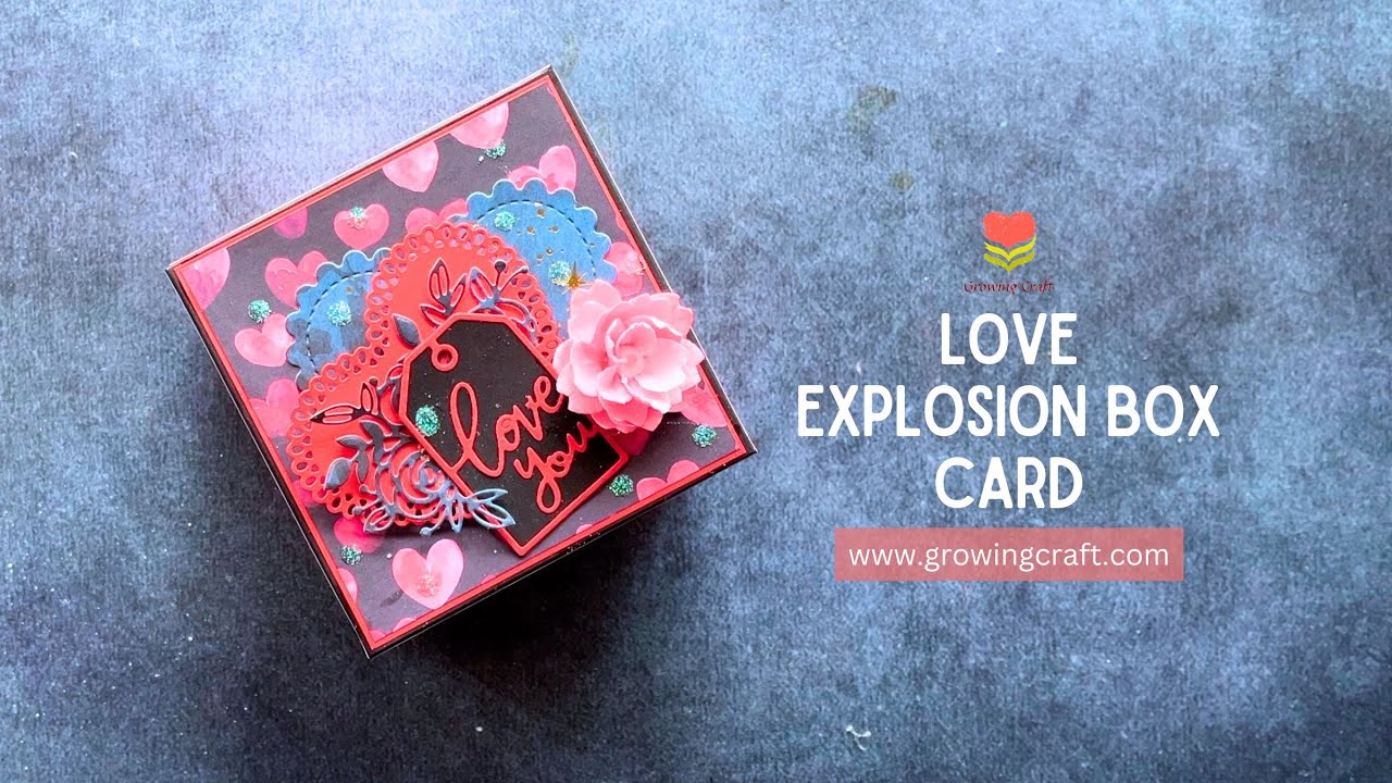 Easy DIY Love explosion box card for valentine's day - growing craft handmade card making tutorial