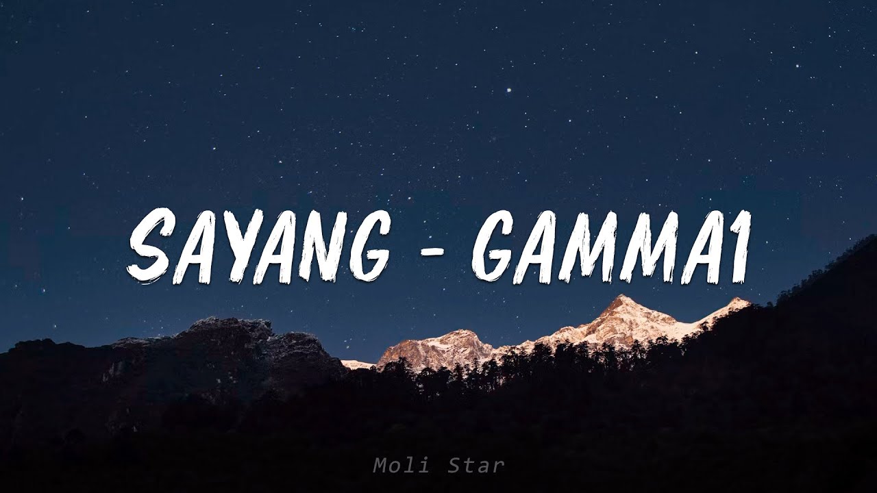 Gamma1 -  Sayang || lirik