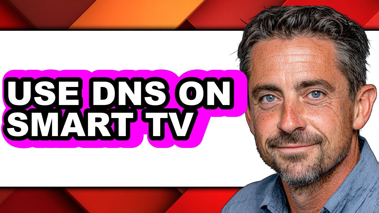How to Use Dns on Smart Tv - Full Guide