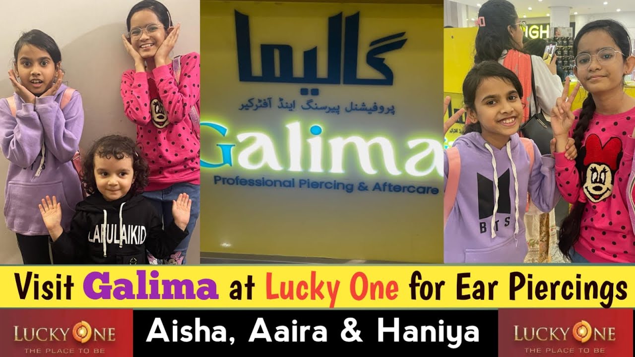 Visit Galima at Lucky One for Ear Piercings | Aisha, Aaira & Haniya 🙂