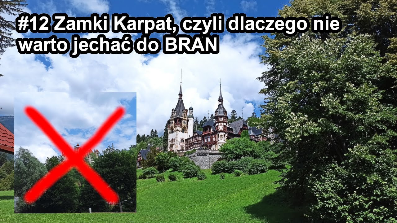 #12 Zamki Karpat, czyli dlaczego nie warto jechać do BRAN