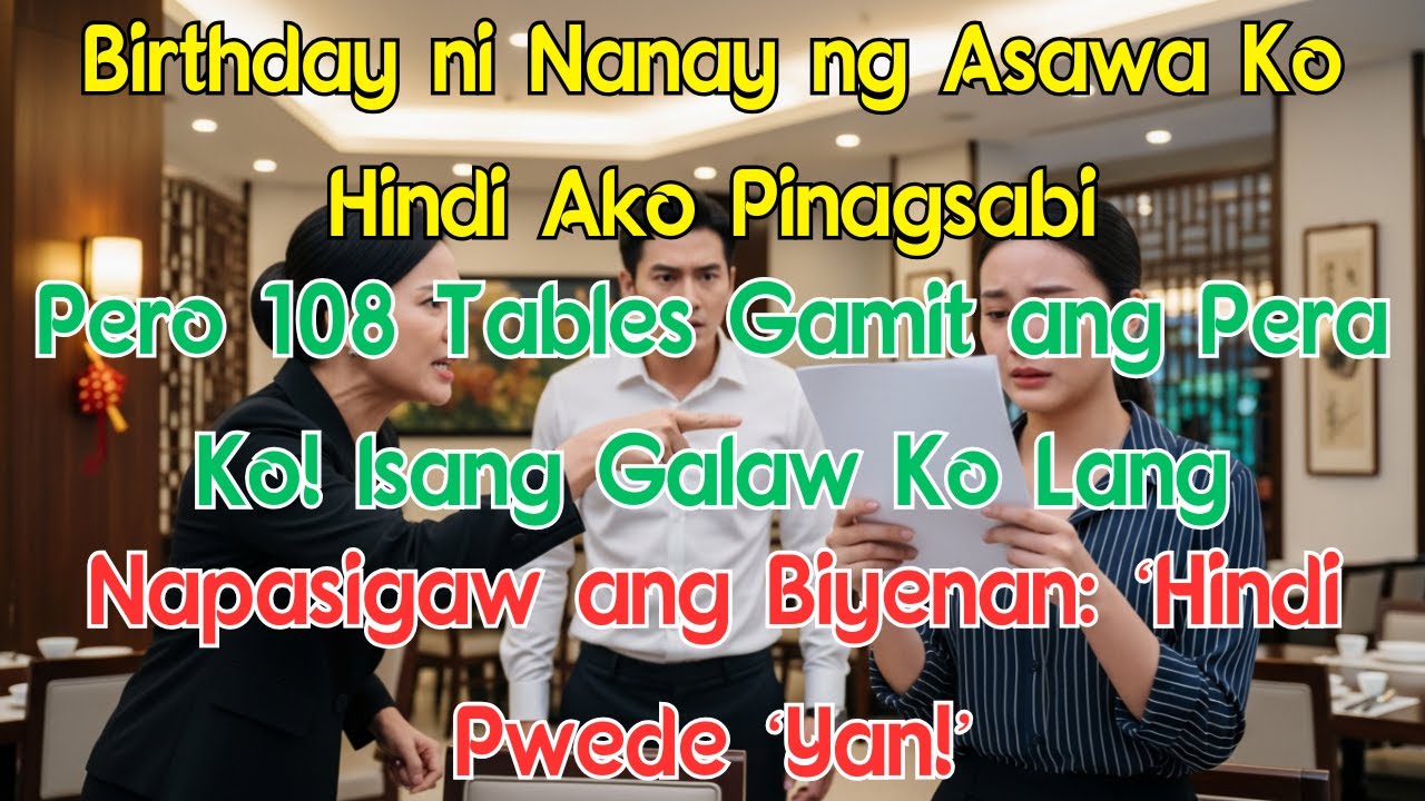 Birthday ni Nanay ng Asawa Ko, Hindi Ako Pinagsabi… Pero 108 Tables Gamit ang Pera Ko! Isang Galaw
