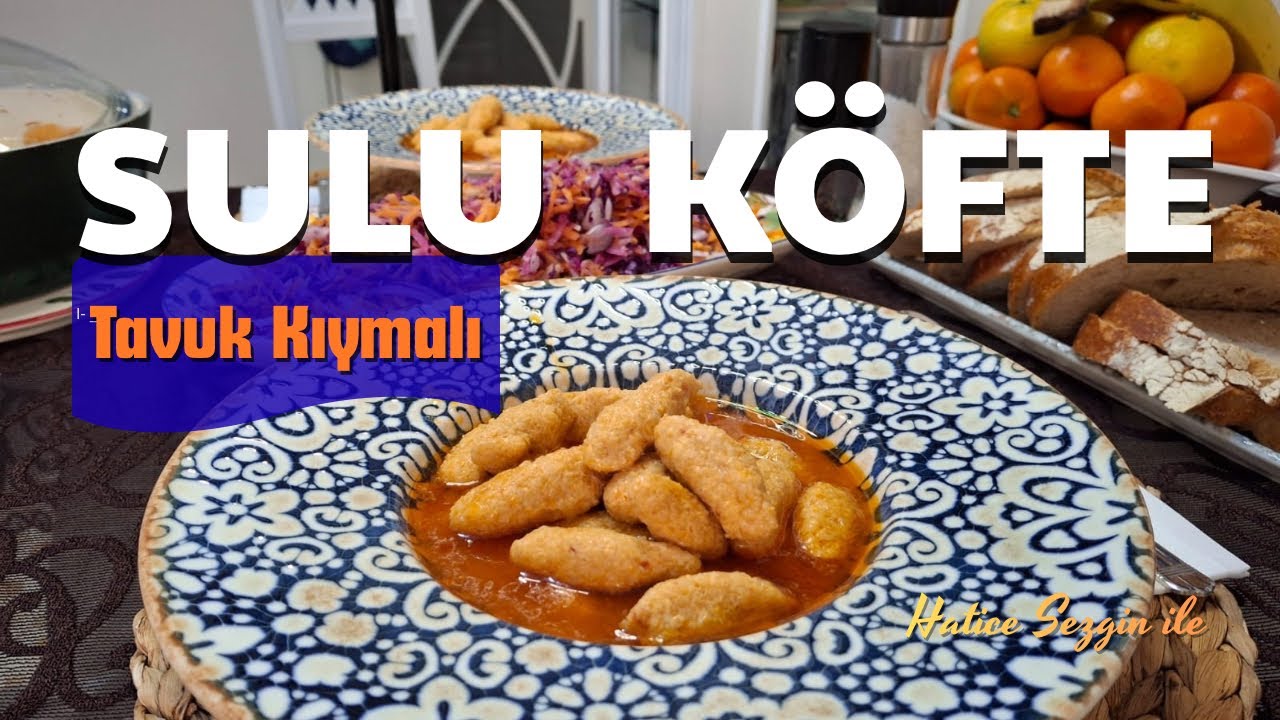 HAFİF, EKONOMİK ve ÇOK LEZZETLİ: TAVUKLU SULU KÖFTE!