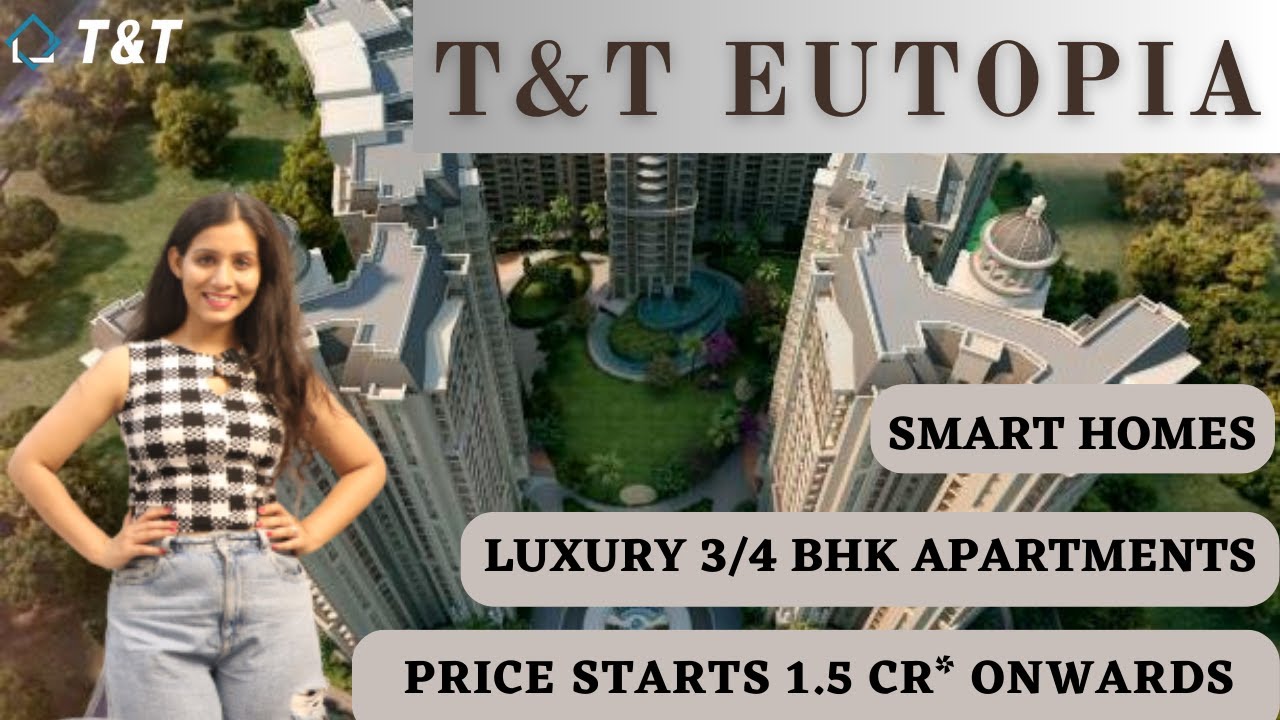 T&T EUTOPIA | Siddharth Vihar | AI Enabled Smart Luxury Apartment | 3/4 BHK Homes #ghaziabad #nh24