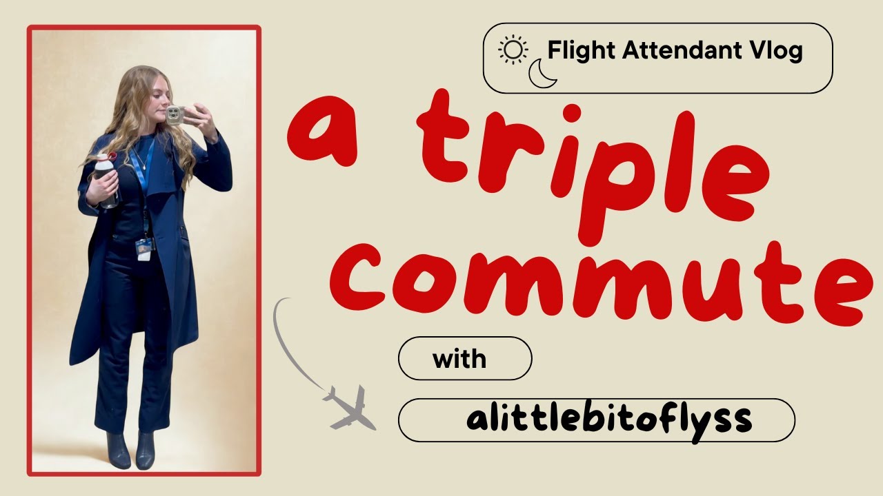 A triple commute and lessons I am learning// Flight Attendant Vlog