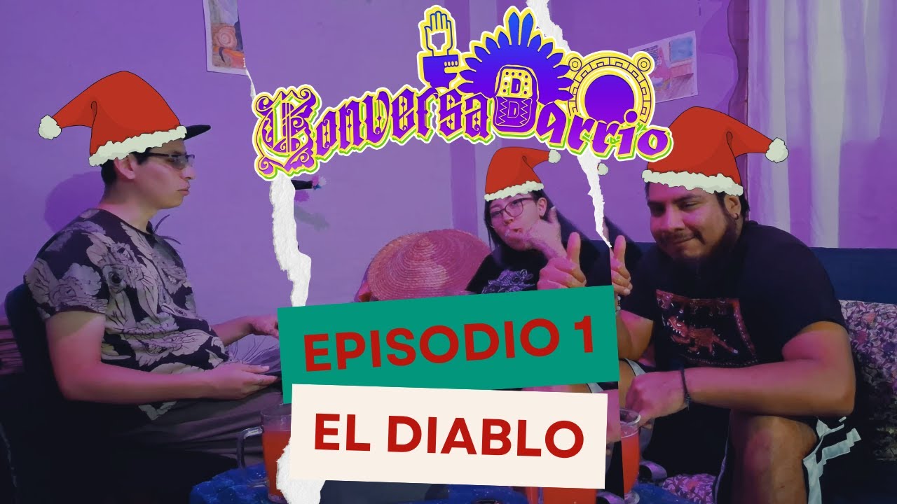 ConversaBarrio 01 El Diablo