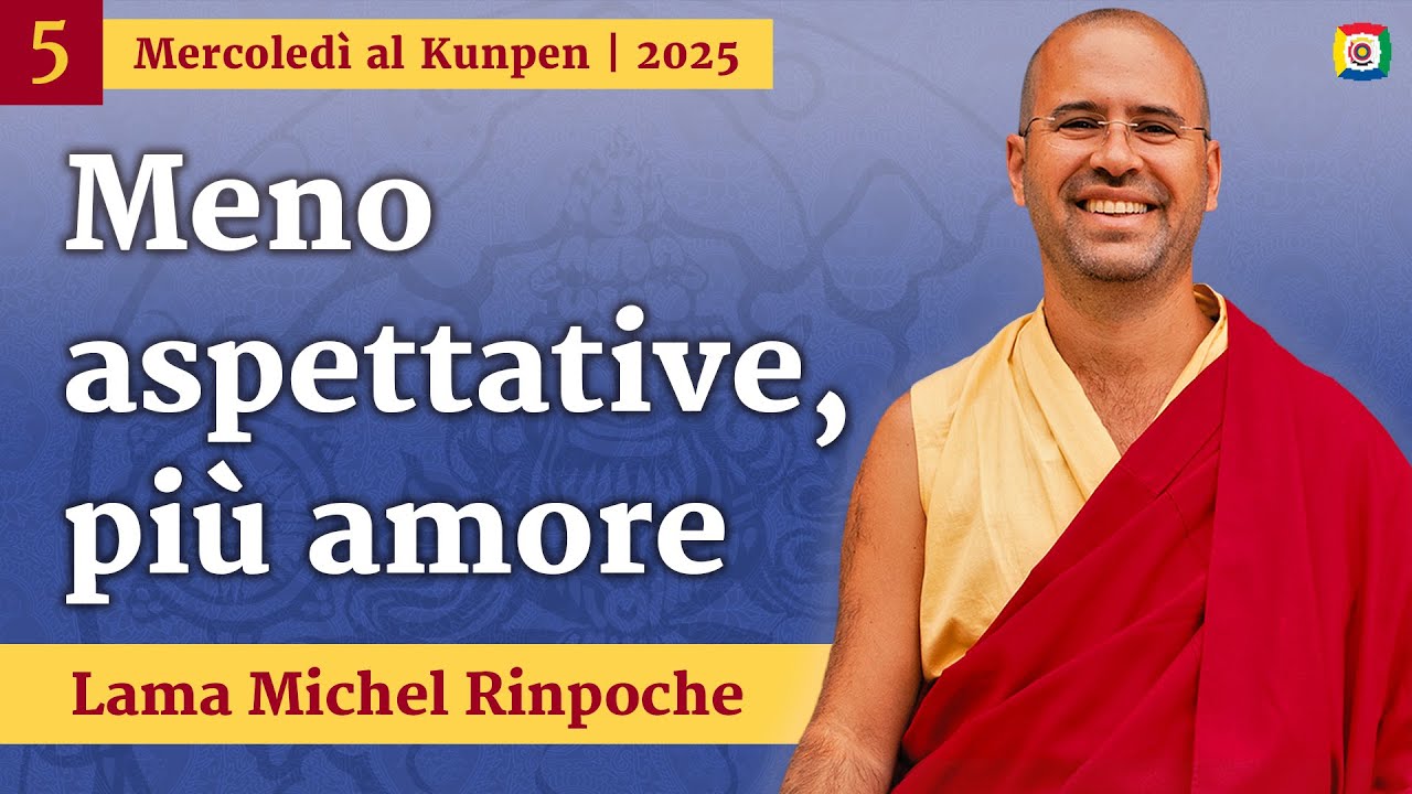 5 - Meno aspettative, pi&ugrave; amore: Mercoled&igrave; al Kunpen con Lama Michel Rinpoche