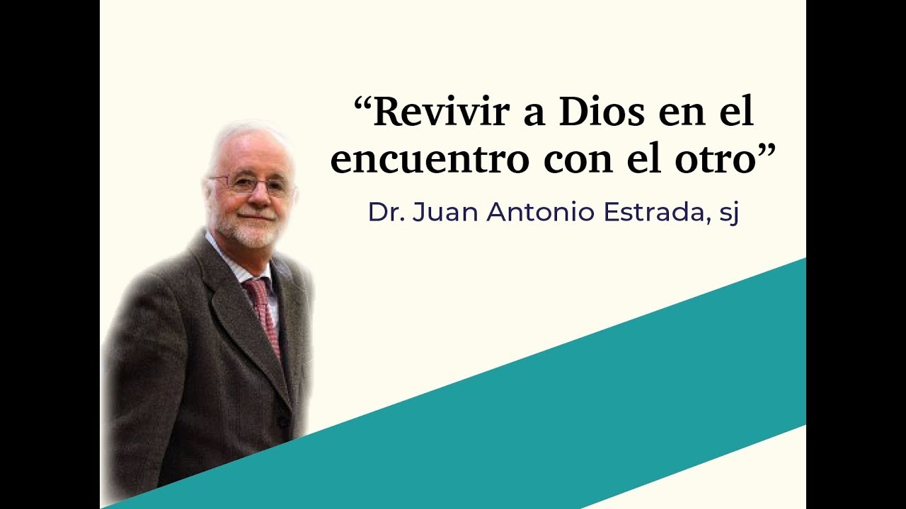 Revivir a Dios en el encuentro con el otro